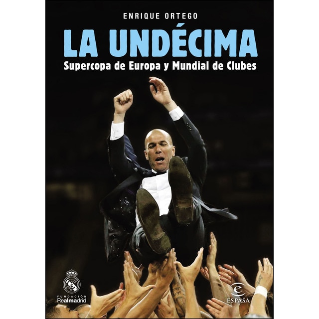 La undécima: Supercopa de europa y mundial de clubes (Tapa blanda)