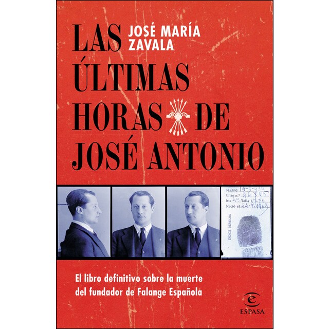 Las últimas horas de josé antonio: El libro definitivo sobre la muerte del fundador de falange española.pdf