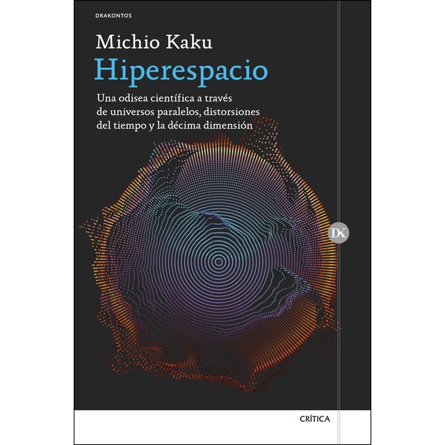 Hiperespacio: Una odisea científica a través de universos paralelos, distorsiones del tiempo y la décima dimensión.pdf