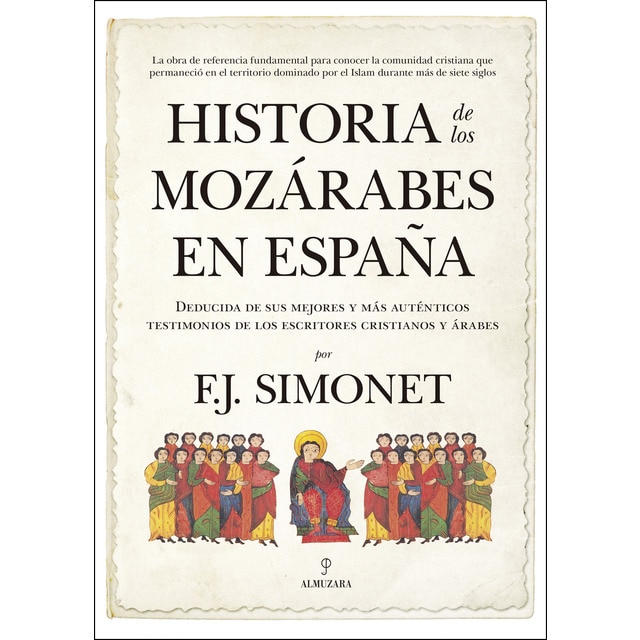 Historia de los mozárabes en españa: Deducida de sus mejores y más auténticos testimonios de los escritores cristianos y árabes.pdf