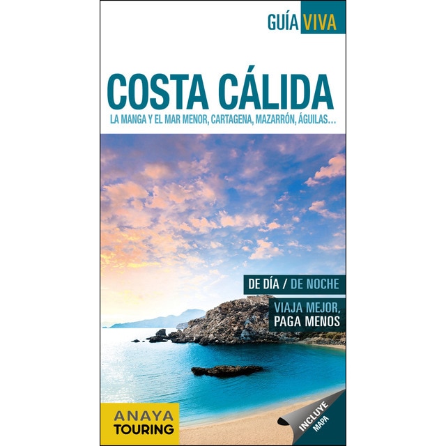 Costa Cálida. La Manga y el Mar Menor, Cartagena, Mazarrón, Águilas... (Tapa blanda)