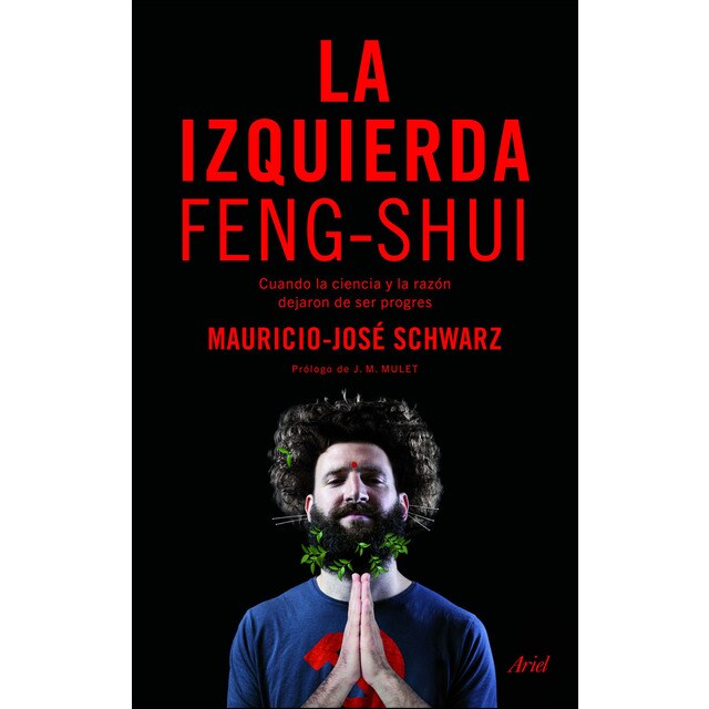 La izquierda feng-shui: Cuando la ciencia y la razón dejaron de ser progres.pdf
