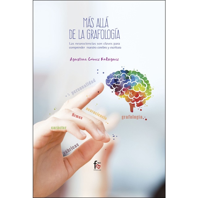 Mas alla de la grafologia. Las neurociencias son claves para comprender nuestro cerebro y escritura.pdf