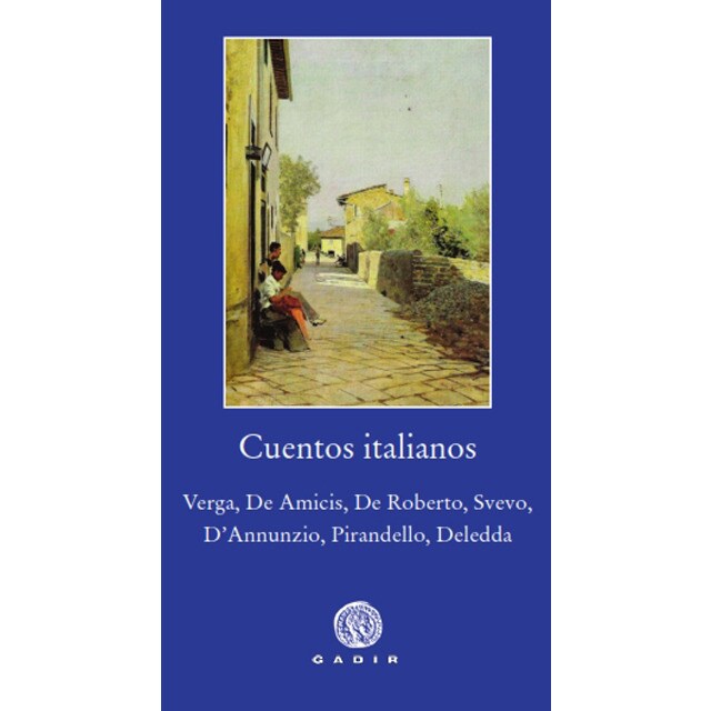 Cuentos italianos: Verga, De Amicis, De Roberto, Svevo, D'Annunzio, Pirandello, Deledda (Tapa dura)