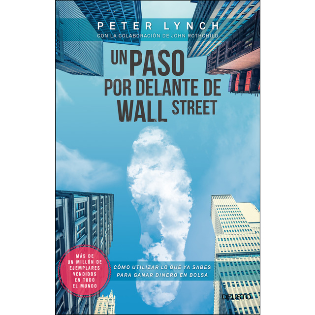 Un paso por delante de wall street: Cómo utilizar lo que ya sabes para ganar dinero en bolsa.pdf