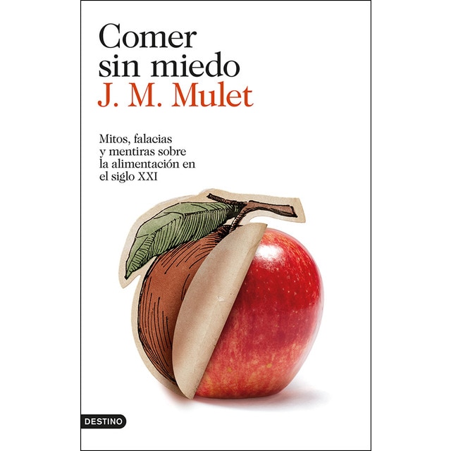Comer sin miedo: Mitos, falacias y mentiras sobre la alimentación en el siglo xxi.pdf