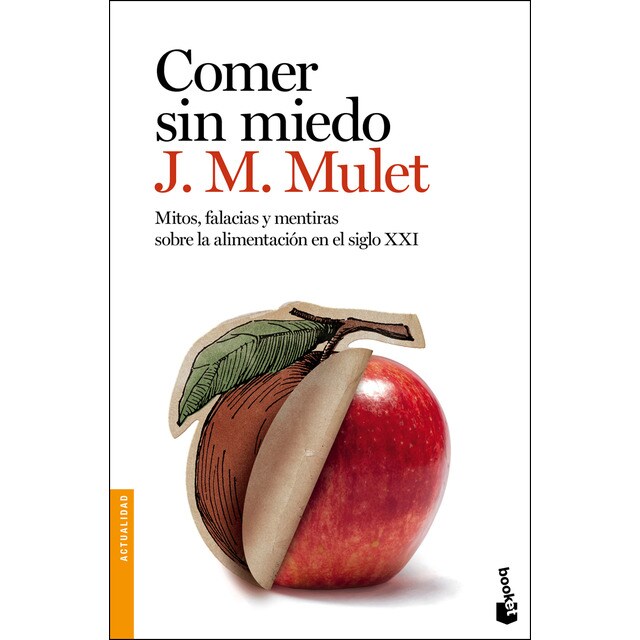 Comer sin miedo: Mitos, falacias y mentiras sobre la alimentación en el siglo xxi.pdf