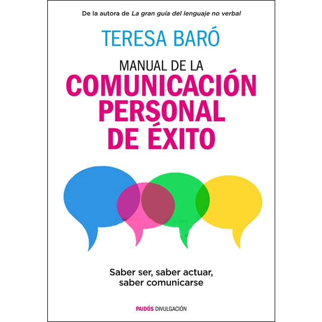 Manual de la comunicación personal de éxito: Saber ser, saber actuar, saber comunicarse.pdf