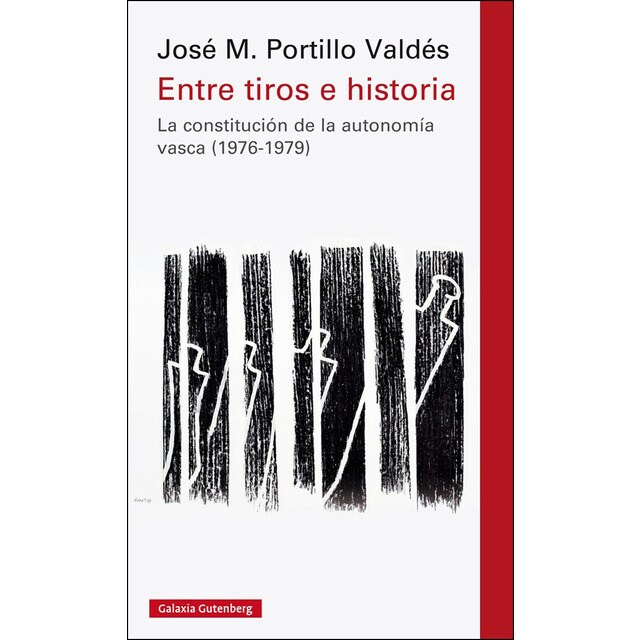 Entre tiros e historia: La constitución de la autonomía vasca.pdf