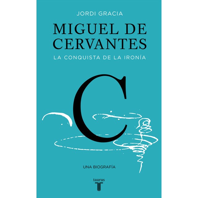 Miguel de cervantes: La conquista de la ironía.pdf