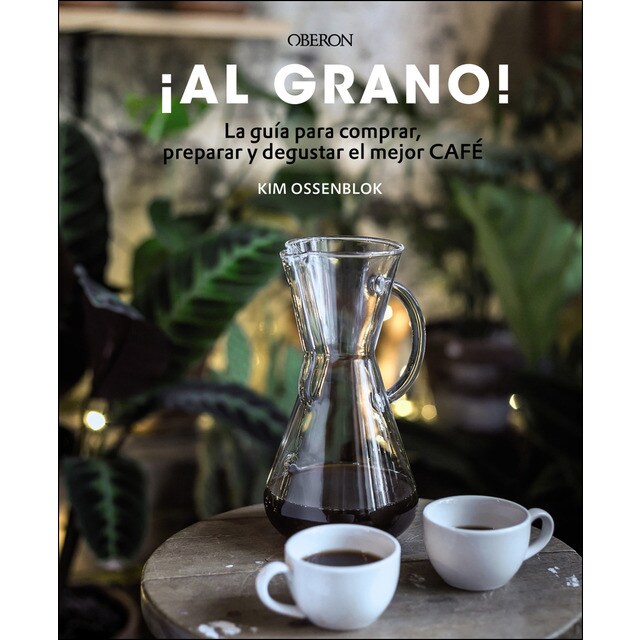 ¡al grano! la guía para comprar, preparar y degustar el mejor café: Edición actualizada y ampliada.pdf