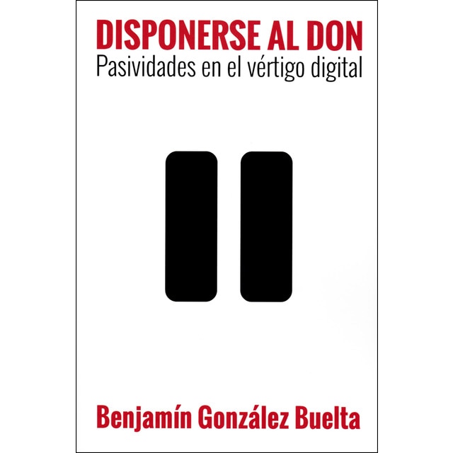 Disponerse al don: Pasividad en el vértigo digital.pdf