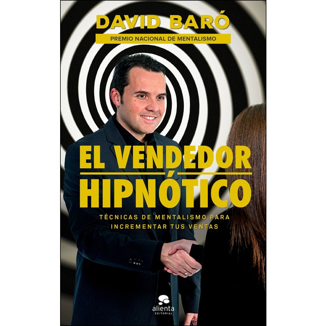 El vendedor hipnótico: Técnicas de mentalismo para incrementar tus ventas.pdf
