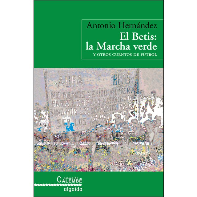 El betis: la marcha verde (Tapa blanda)