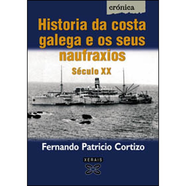Historia da costa galega e os seus naufraxios. Século xx (Tapa blanda)