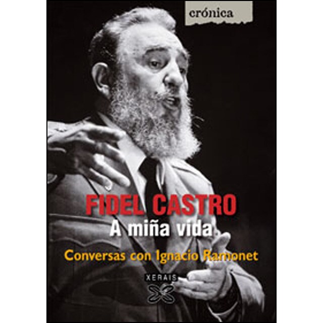 Fidel castro. A miña vida. : Conversas con ignacio ramonet (Tapa blanda)