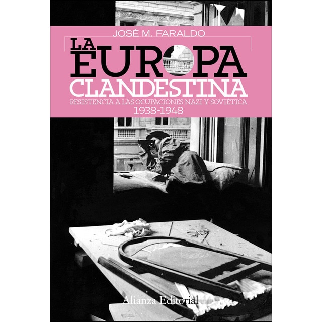 La europa clandestina: Resistencia a las ocupaciones nazi y soviética. 1938-1948.pdf