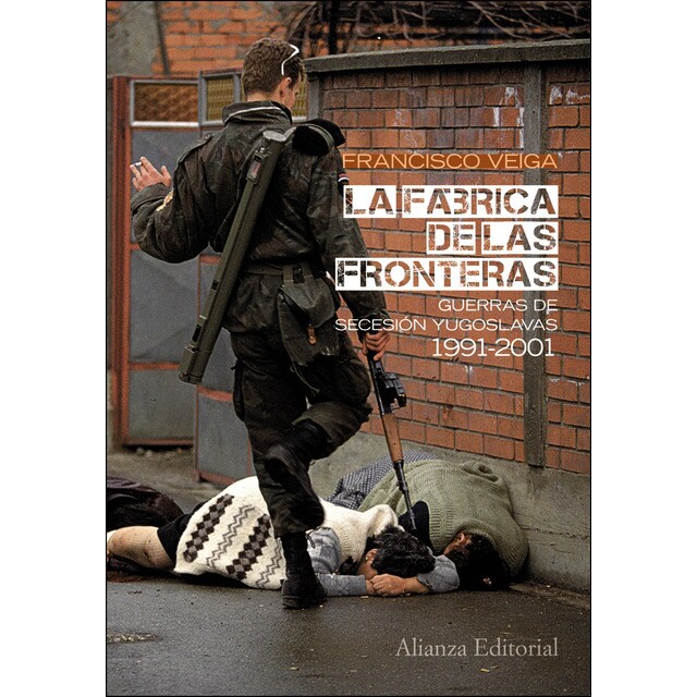 La fábrica de las fronteras: Guerras de secesión yugoslavas, 1991-2001.pdf