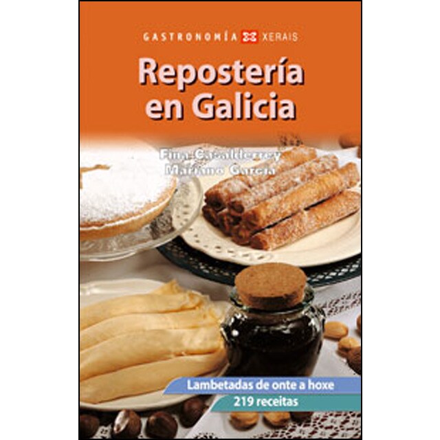 Repostería en galicia: Lambetadas de onte a hoxe. 219 receitas (Tapa blanda)