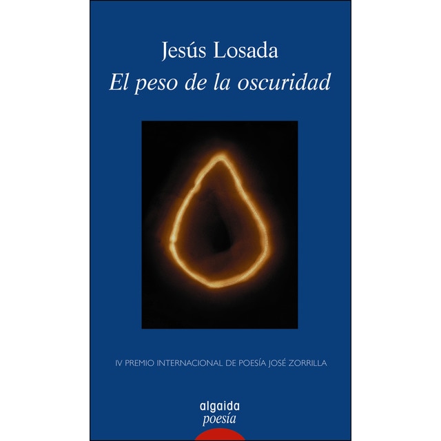 El peso de la oscuridad: Iv premio internacional de poesía josé zorrilla (Tapa blanda)