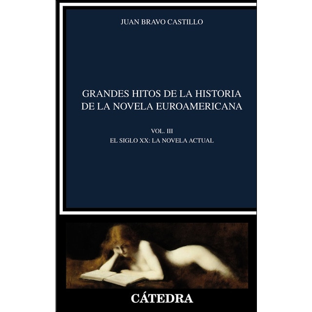 Grandes hitos de la historia de la novela euroamericana: Vol. Iii. El siglo xx. La novela actual.pdf