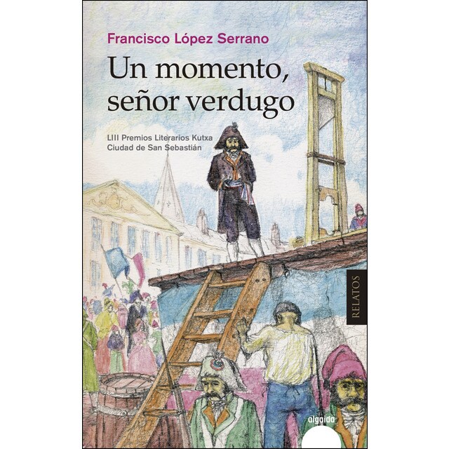Un momento señor verdugo: Premios san sebastián. Relatos en castellano.pdf