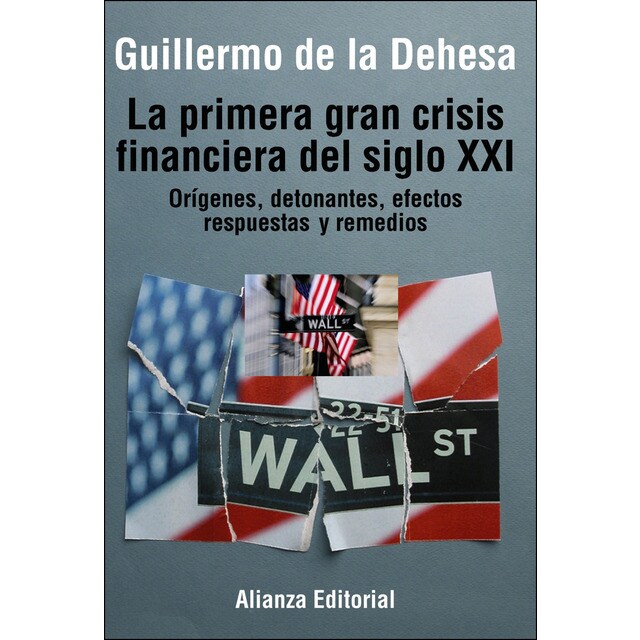 La primera gran crisis financiera del siglo xxi: Orígenes, detonantes, efectos, respuestas y remedios.pdf