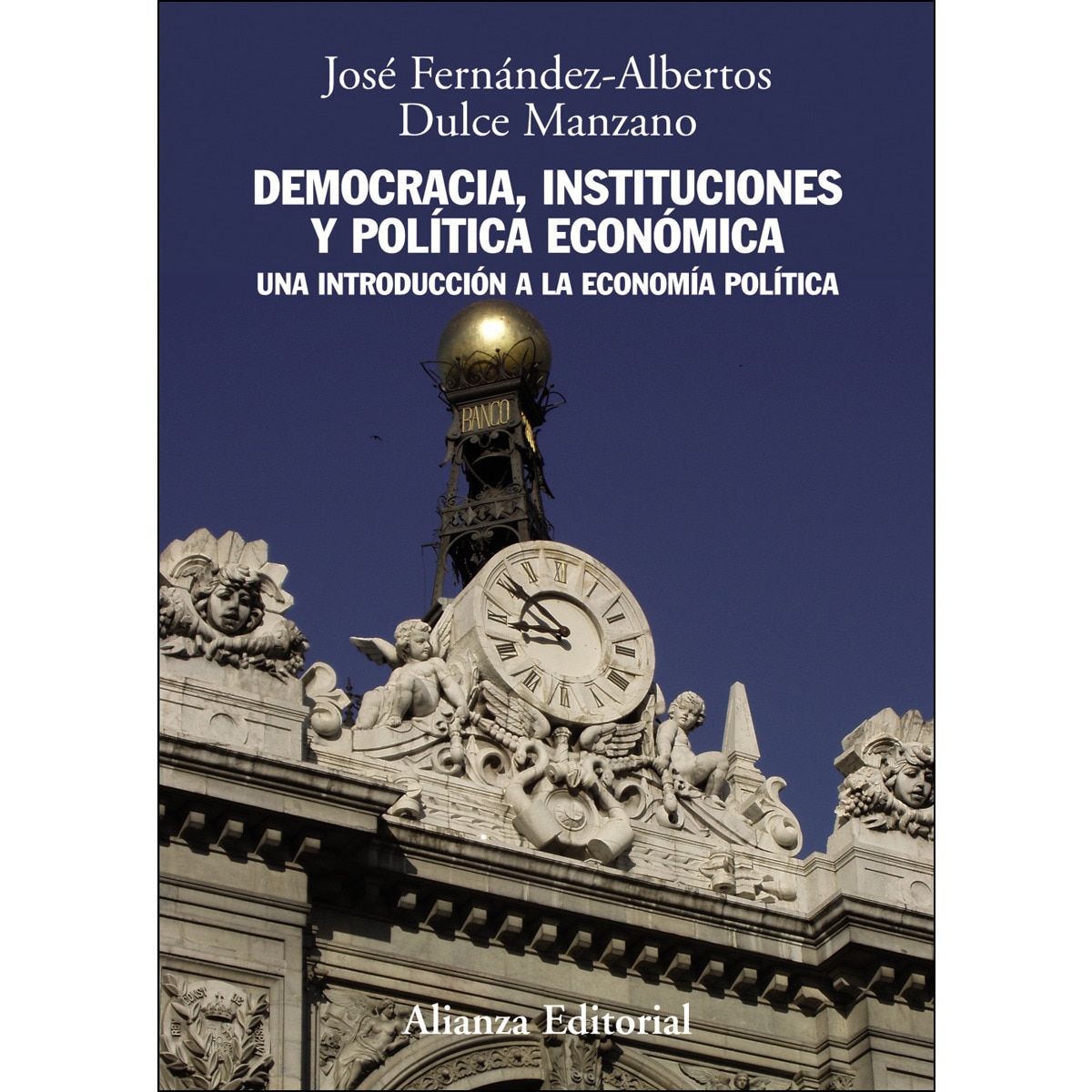 Democracia, instituciones y política económica: Una introducción a la economía política