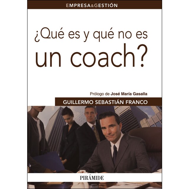 ¿qué es y qué no es un coach? (Tapa blanda)