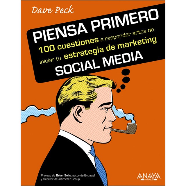 Piensa primero. 100 cuestiones a responder antes de iniciar tu estrategia de marketing social media.pdf