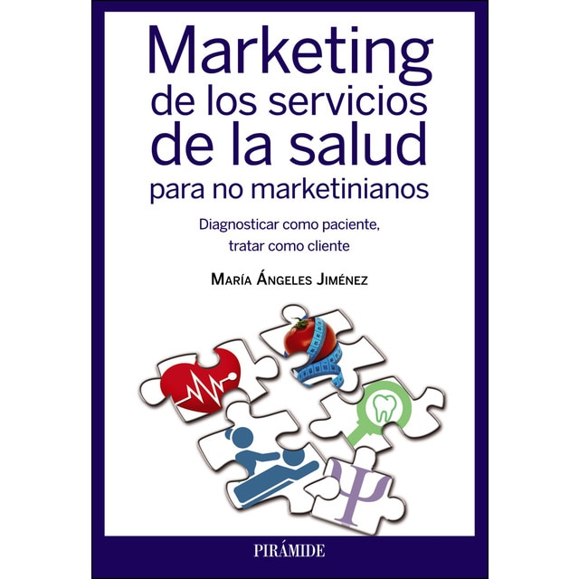 Marketing de los servicios de la salud para no marketinianos: Diagnosticar como paciente, tratar como cliente.pdf