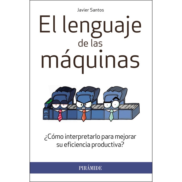 El lenguaje de las máquinas: ¿cómo interpretarlo para mejorar su eficiencia productiva?.pdf