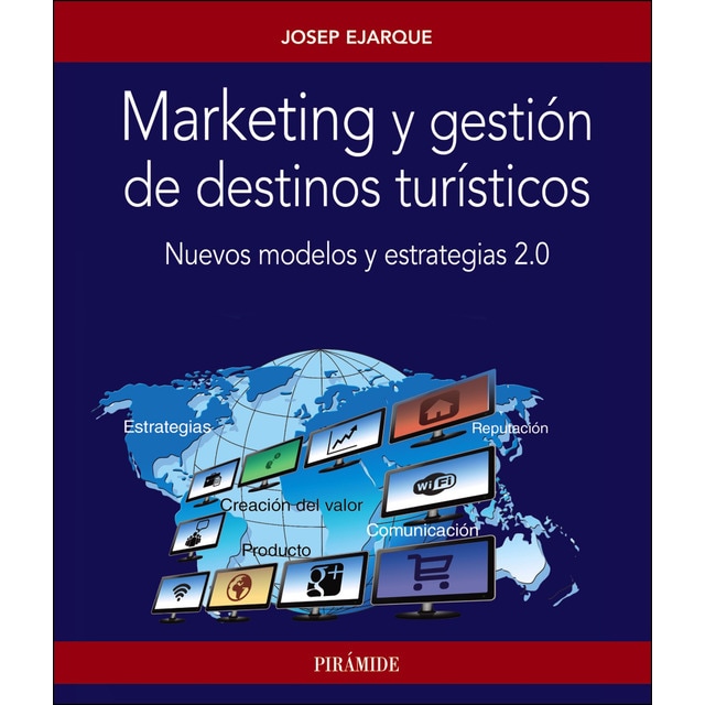 Marketing y gestión de destinos turísticos: Nuevos modelos y estrategias 2. 0.pdf