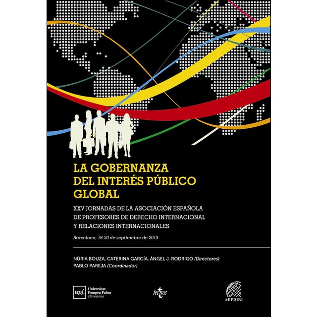 La gobernanza del interés público global: XXV Jornadas de la Asociación Española de Profesores de Derecho Internacional y Relaciones In (Tapa blanda)