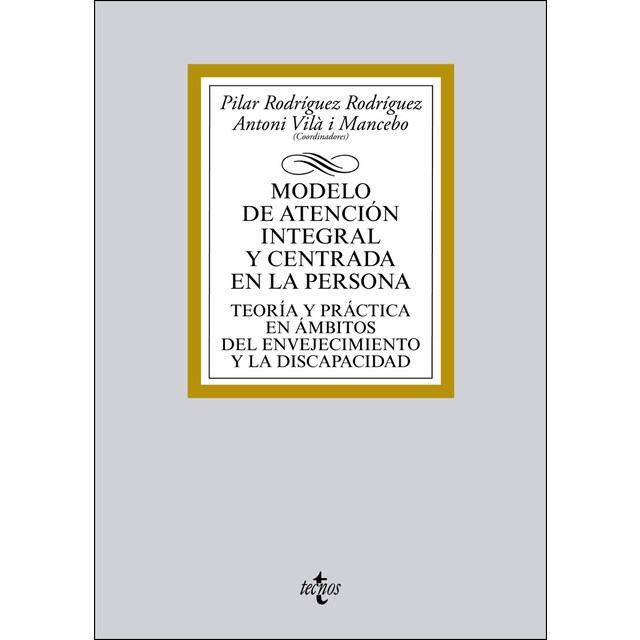 Modelo de atención integral y centrada en la persona: Teoría y práctica en ámbitos del envejecimiento y la discapacidad.pdf