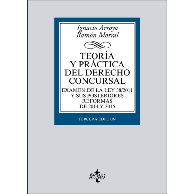 Teoría y práctica del derecho concursal: Examen de la ley 38/2011 y sus posteriores reformas de 2015 y 2015.pdf