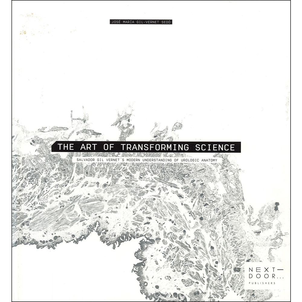 The art of transforming science: Salvador gil vernet ¿s modern understanding of urologic anatomy (Tapa dura)