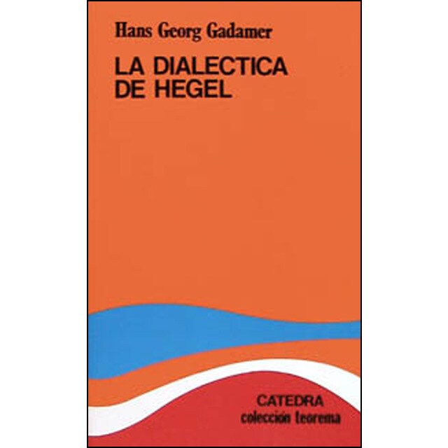La dialéctica de hegel: Cinco ensayos hermenéuticos.pdf