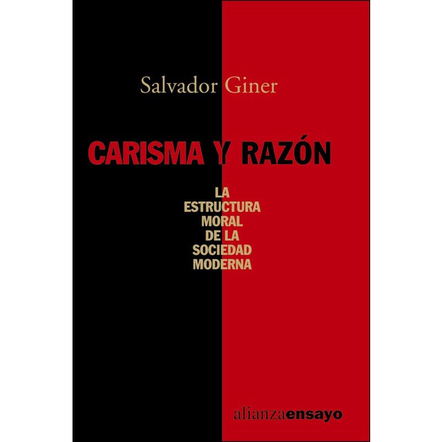 Carisma y razón: La estructura moral de la sociedad moderna (Tapa blanda)