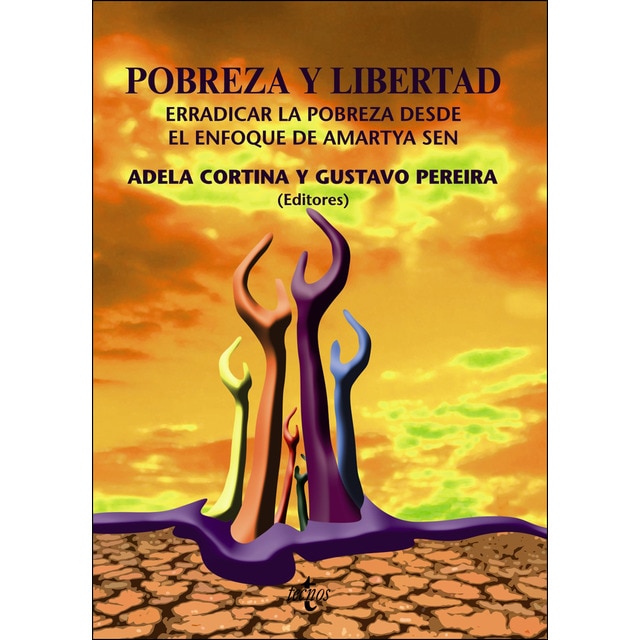 Pobreza y libertad: Erradicar la pobreza desde el enfoque de la capacidades de amartya sen.pdf