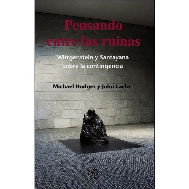 Pensando entre las ruinas: Wittgenstein y santayana sobre la contingencia.pdf