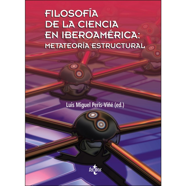 Filosofía de la Ciencia en Iberoamérica:metateoría estructural