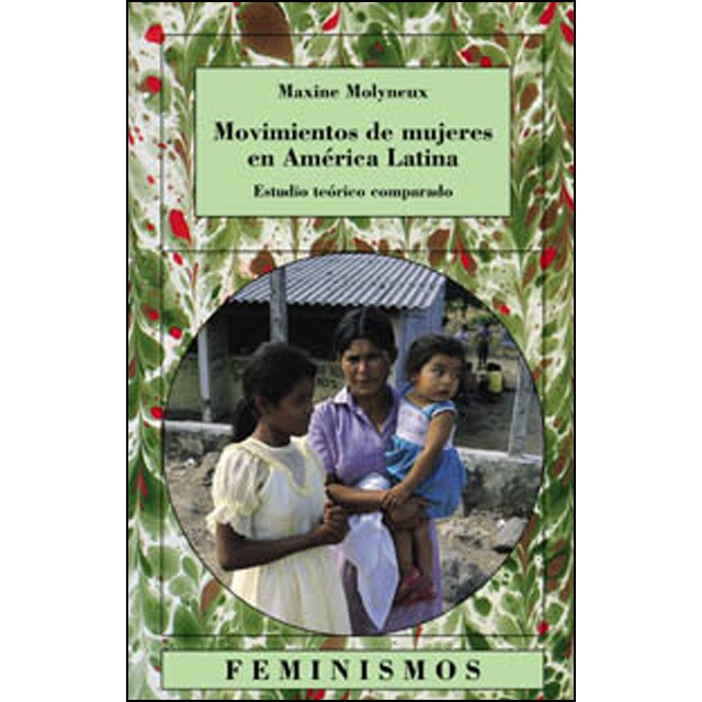 Movimientos de mujeres en América Latina: Estudio teórico comparado