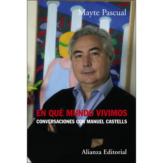 En qué mundo vivimos: Conversaciones con manuel castells.pdf