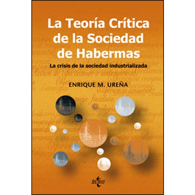 La teoría crítica de la sociedad de habermas: La crisis de la sociedad industrializada (Tapa blanda)