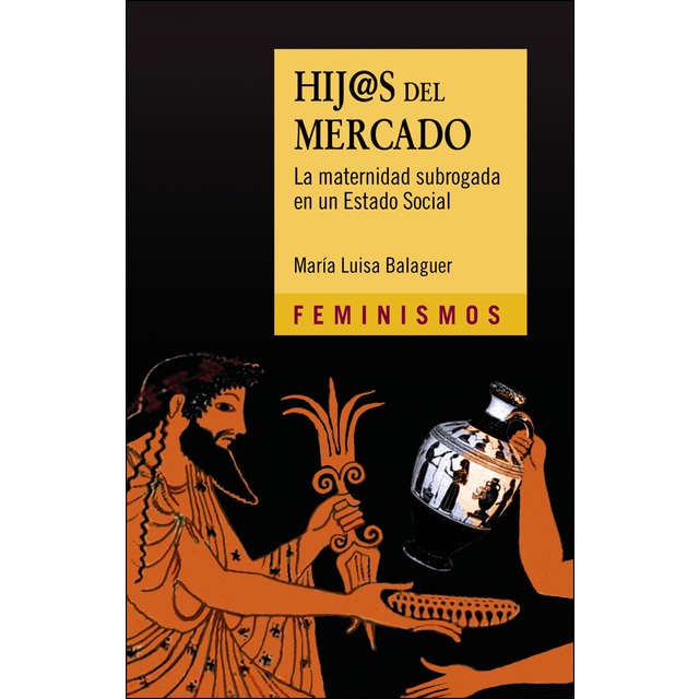 Hij@s del mercado: La maternidad subrogada en un estado social.pdf