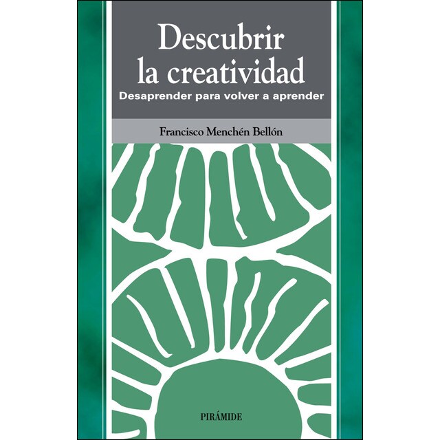 Descubrir la creatividad: Desaprender para volver a aprender.pdf