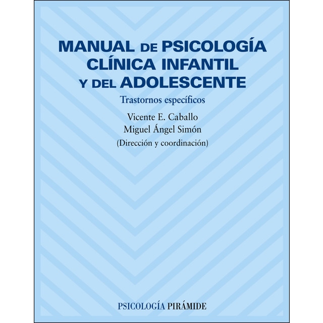 Manual de psicología clínica infantil y del adolescente: Trastornos específicos.pdf