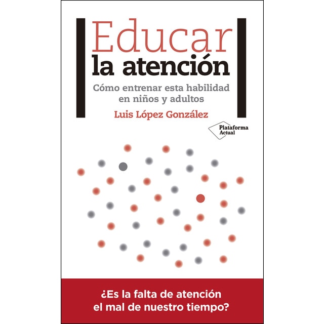 Educar la atención: Cómo entrenar esta habilidad en niños y adultos.pdf