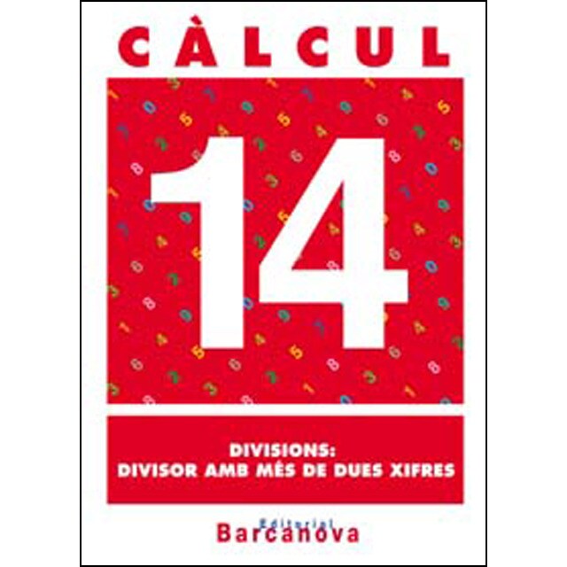 Càlcul 14. Divisions: divisor amb més de dues xifres.pdf